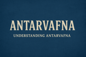 Understanding Antarvafna
