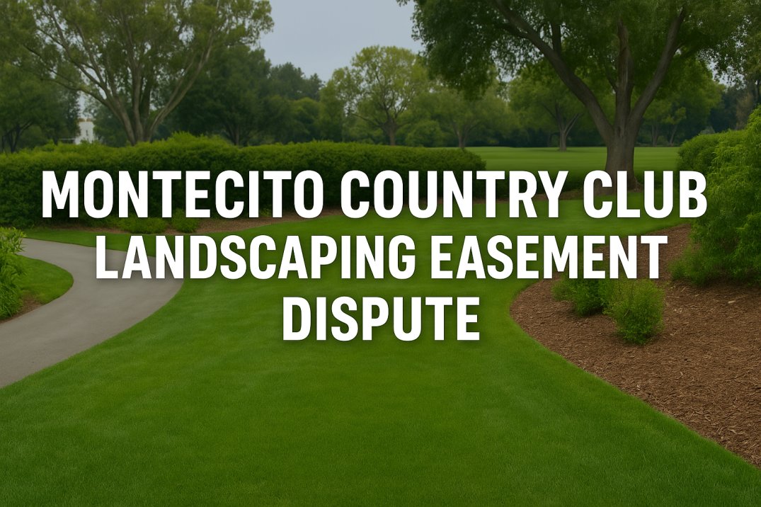 Montecito Country Club Landscaping Easement Dispute